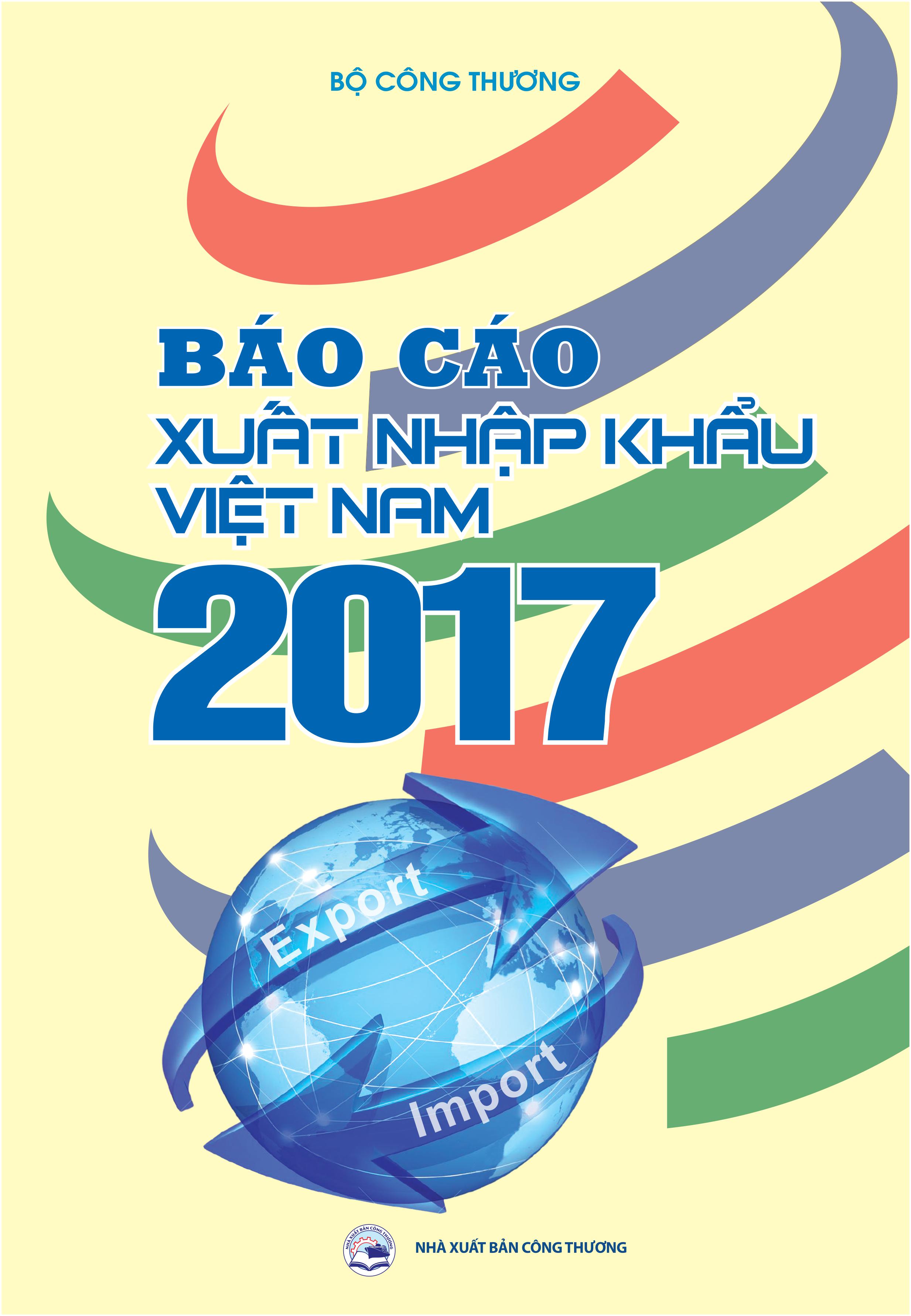 Báo cáo Xuất nhập khẩu Việt Nam 2017